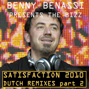 Benny Benassi presents The Bizz - Satisfaction - Dutch Remixes 2010 - Part 2