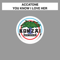 Accatone - You Know I Love Her