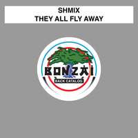 Shmix - They All Fly Away