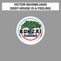 Victor Maximiliano - Deep House Is A Feeling
