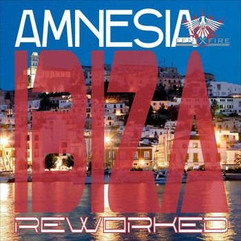 Amnesia - Ibiza Reworked EP