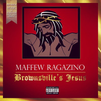 Maffew Ragazino - Brownsville Jesus (Explicit)