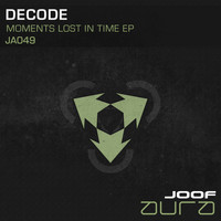 Decode - Moments Lost in Time EP