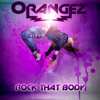 Orangez - Rock that Body