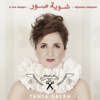 Tania Saleh - A Few Images