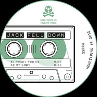 Jack Fell Down - There for Me