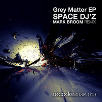 Space DJZ - Grey Matter EP