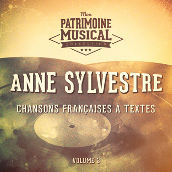 Anne Sylvestre - Chansons françaises à textes : Anne Sylvestre, Vol. 3