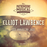 Elliot Lawrence - Les idoles du Jazz : Elliot Lawrence, Vol. 1