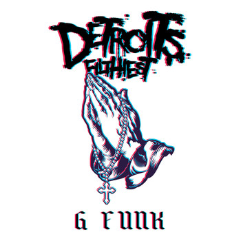 Detroit's Filthiest - G Funk