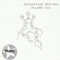 Vol. Six - Enchanteur Maximal