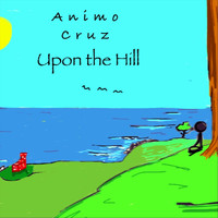 Animo Cruz - Upon the Hill (Explicit)