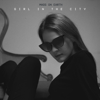 Mags on Earth - Girl in the City