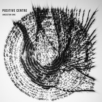 Positive Centre - Ancestor One