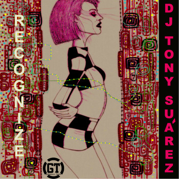 DJ Tony Suárez - Recognize