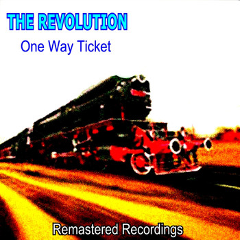 The Revolution - One Way Ticket