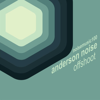 Anderson Noise - Offshoot EP
