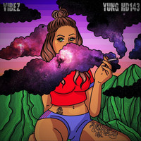 Yung HD143 - Vibez (Explicit)
