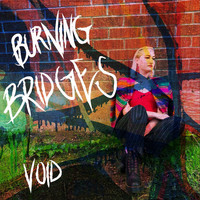 Burning Bridges - Void