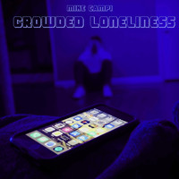 Mike Campi - Crowded Loneliness (Explicit)