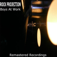 Rock Projection - Boys at Work