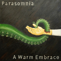 Parasomnia - A Warm Embrace