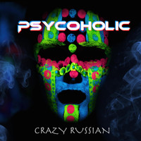 Psycoholic - Crazy Russian