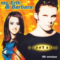 MC Erik & Barbara - U Can't Stop (96 Version)