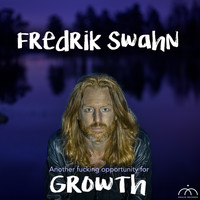 Fredrik Swahn - Another Fucking Opportunity for Growth (Explicit)