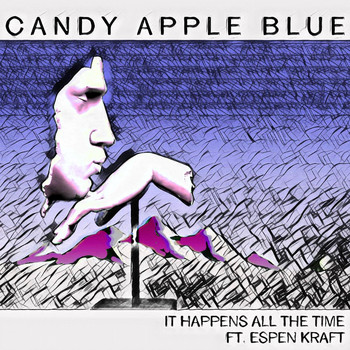 Candy Apple Blue - It Happens All the Time (feat. Espen Kraft)