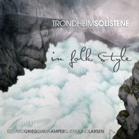 Trondheimsolistene - Trondheimsolistene - In Folk Style