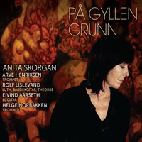 Anita Skorgan - På Gyllen Grunn