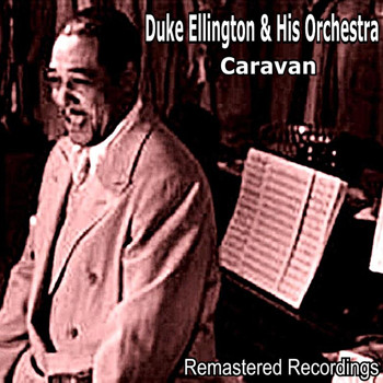 Duke Ellington And His Orchestra - Caravan