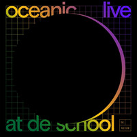 Oceanic - Live at De School