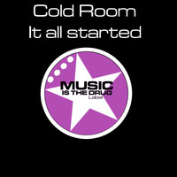 Cold Room - It All Started