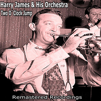 Harry James & His Orchestra - Two O' Clock Jump