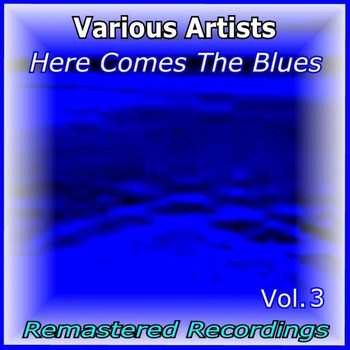 Various Artists - Here Comes the Blues Vol. 3