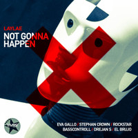 Laylae - Not Gonna Happen