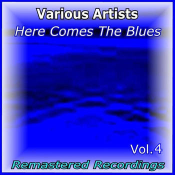 Various Artists - Here Comes the Blues Vol. 4