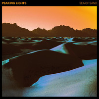 Peaking Lights - Sea of Sand