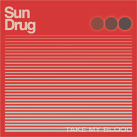 Sun Drug - Take My Blood