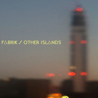 Fabrik - Other Islands