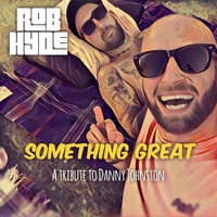 Rob Hyde - Something Great