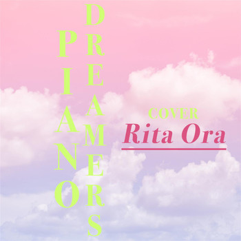 Piano Dreamers - Piano Dreamers Cover Rita Ora