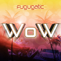 Fugugatic - Wow