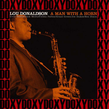 Lou Donaldson - Man With A Horn (Blue Note Limited, Remastered Version) (Doxy Collection)