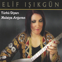 Elif Işıkgün - Türkü Diyarı / Malatya Arguvan