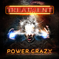 The Treatment - Power Crazy (Explicit)