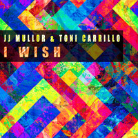 JJ Mullor & Toni Carrillo - I Wish