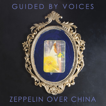 Guided By Voices - Zeppelin over China